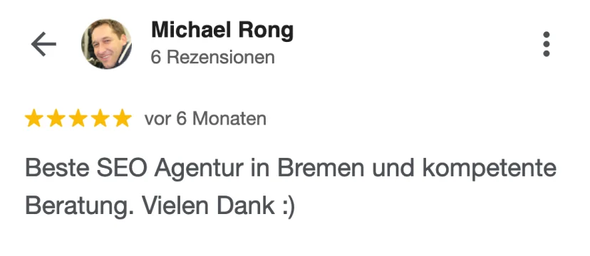 Google-Rezension von Michael Rong: "Beste SEO Agentur in Bremen und kompetente Beratung"